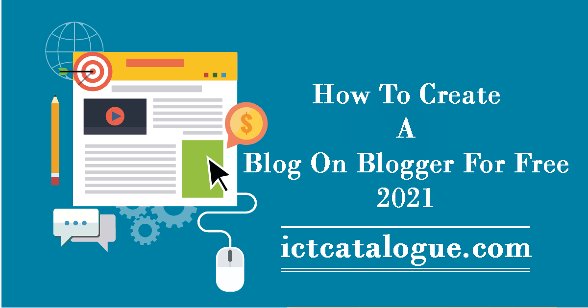 How To Create A Blog On Blogger For Free 2021