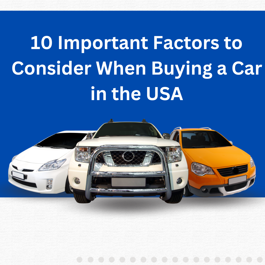 10 Important Factors to Consider When Buying a Car in the USA