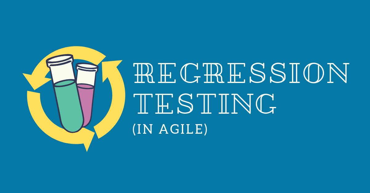 Regression Testing in Agile Methodology