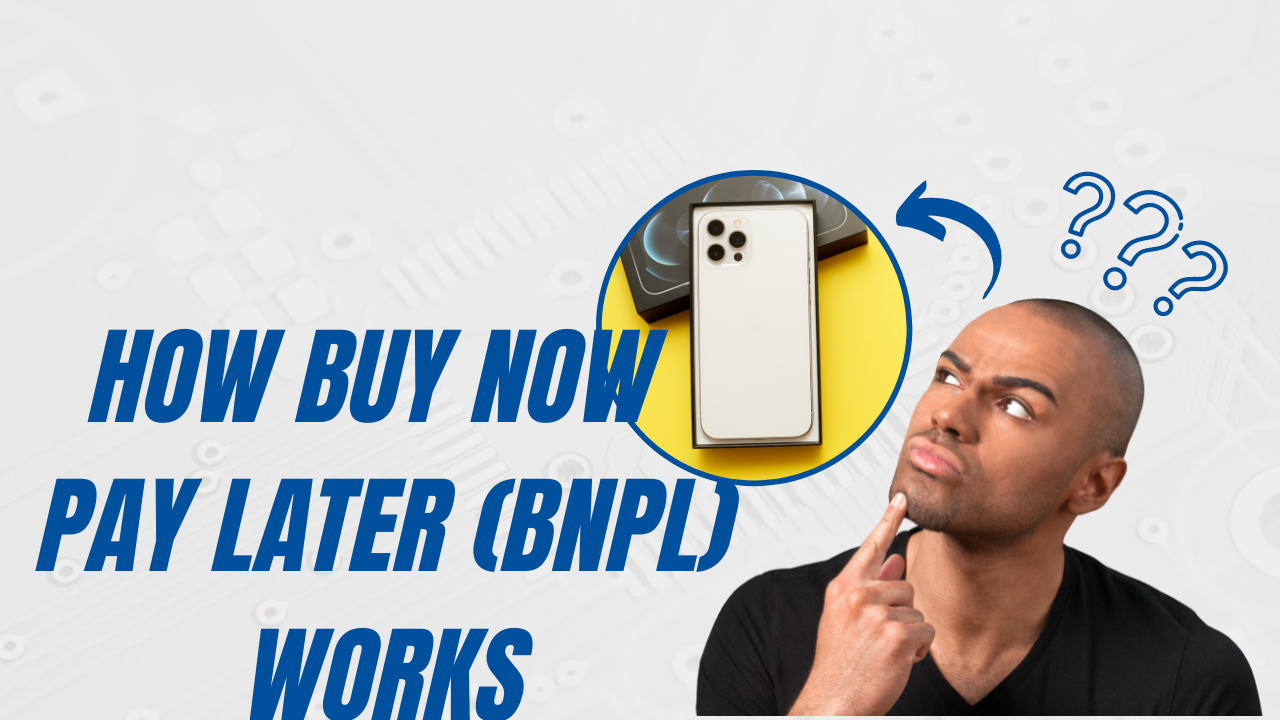 How Buy Now Pay Later (BNPL) Works