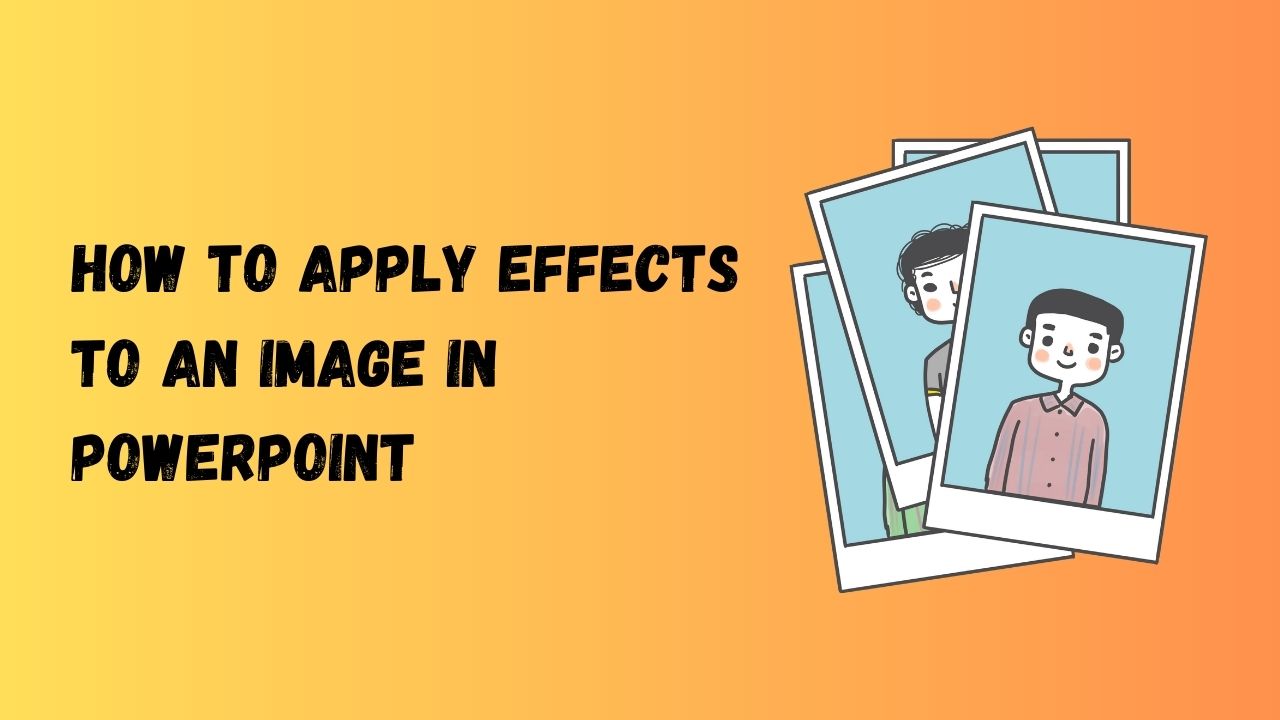 How to Apply Effects to an Image in PowerPoint