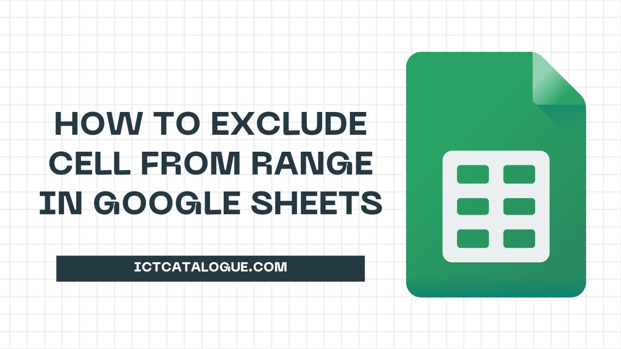 How to Exclude Cell from Range in Google Sheets