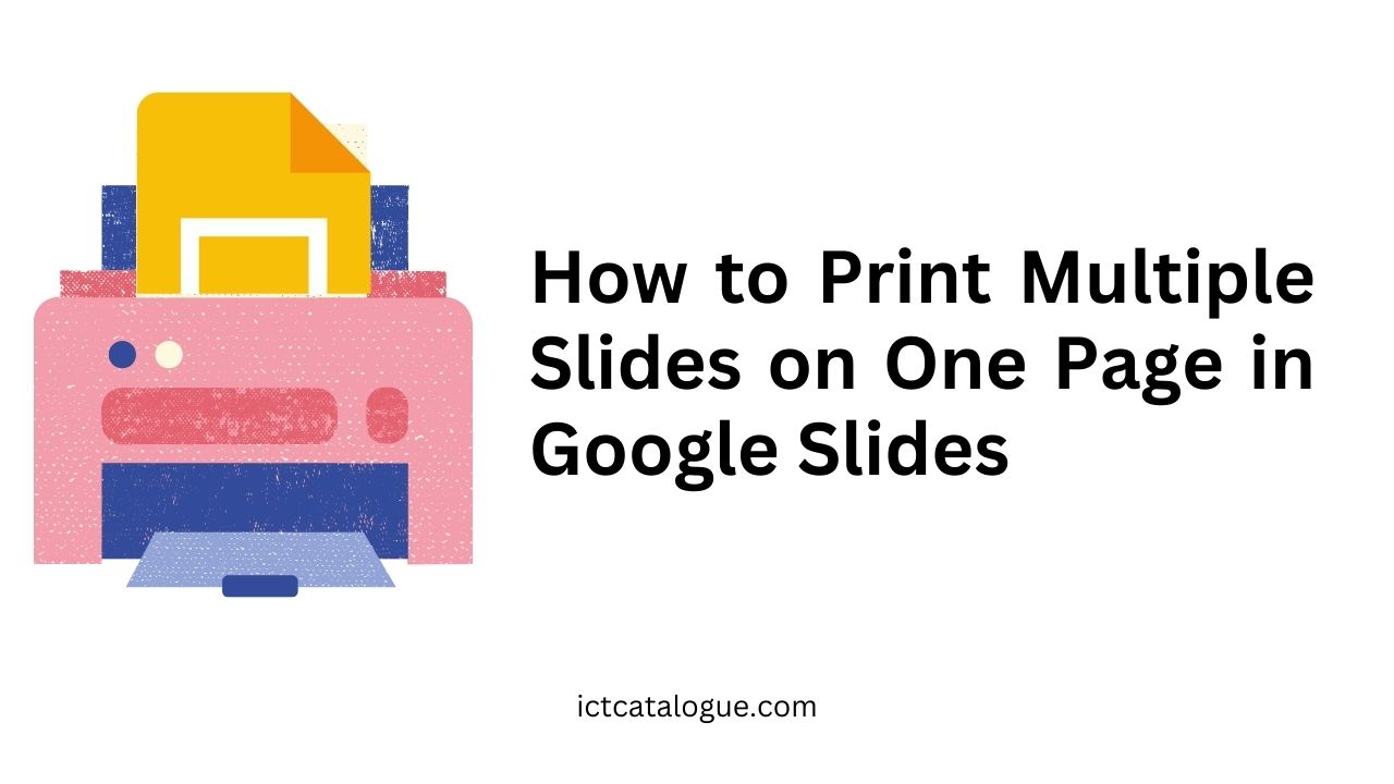 How to Print Multiple Slides on One Page in Google Slides