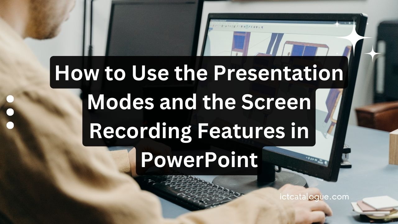 How to Use the Presentation Modes and the Screen Recording Features in PowerPoint