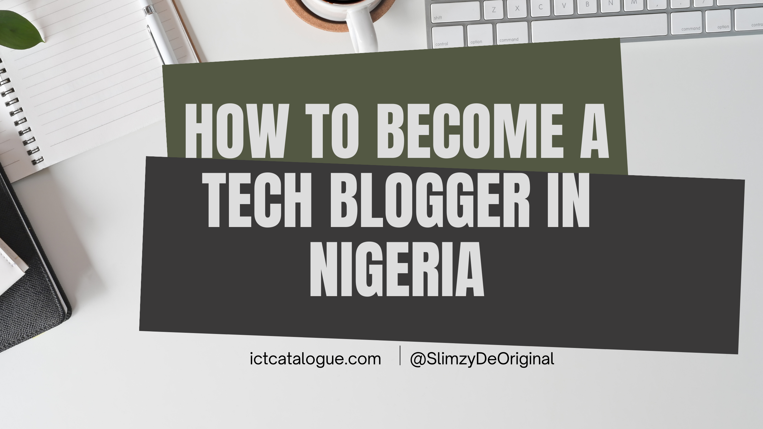 How to Become a Tech Blogger in Nigeria
